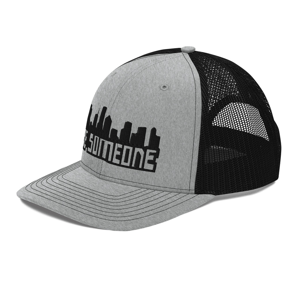 Be Someone Trucker Cap