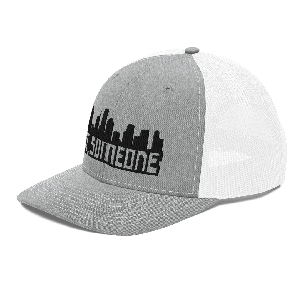 Be Someone Trucker Cap