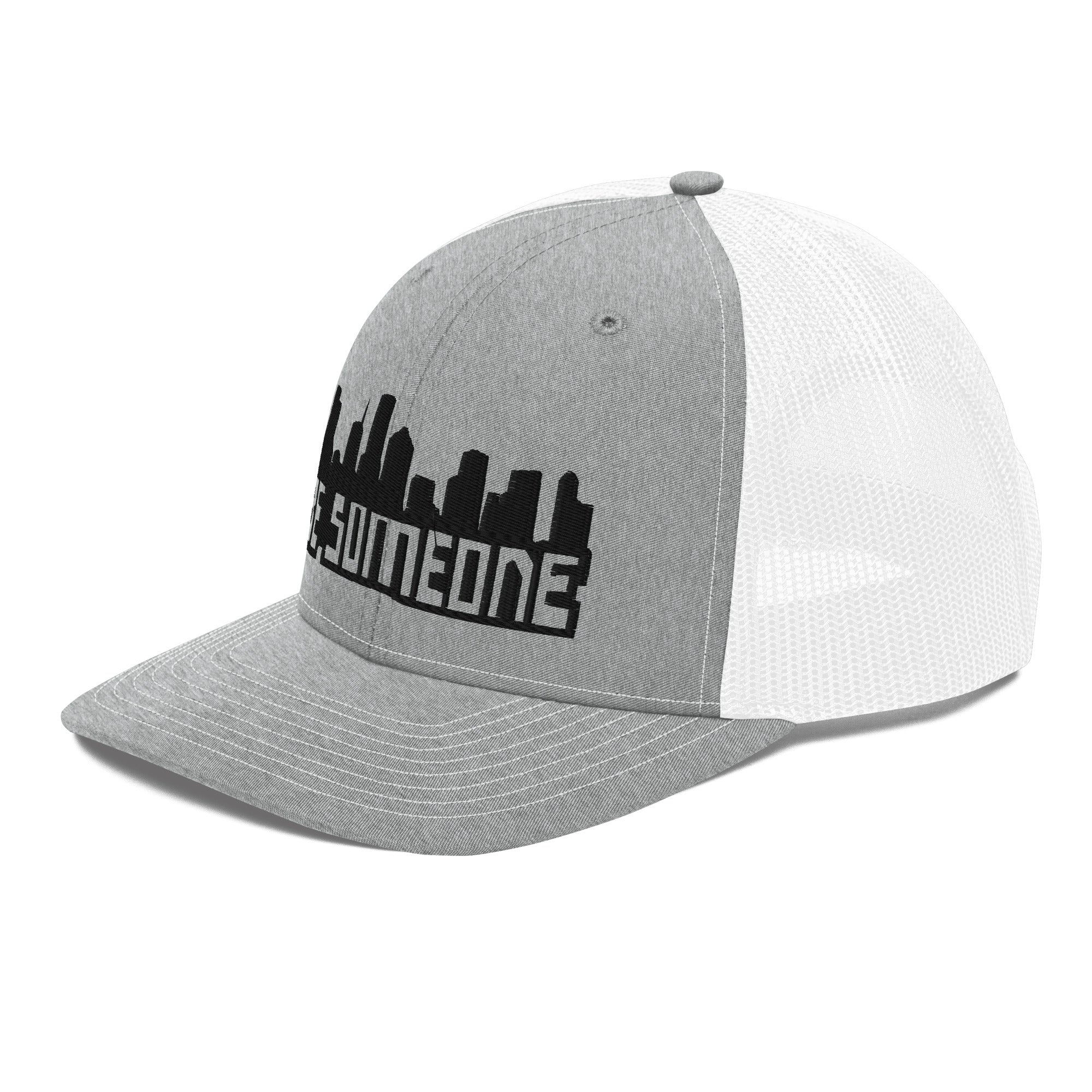 Be Someone Trucker Cap