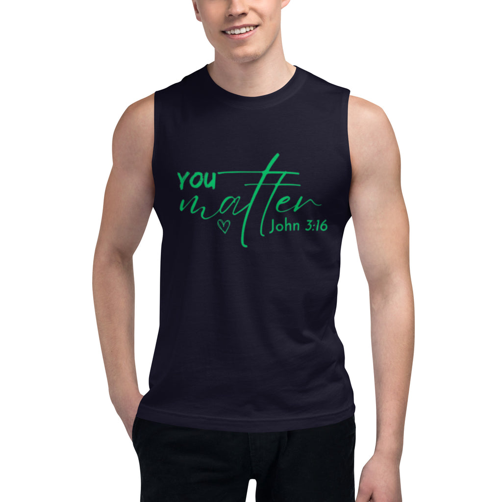You Matter Muscle Shirt