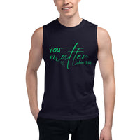 You Matter Muscle Shirt