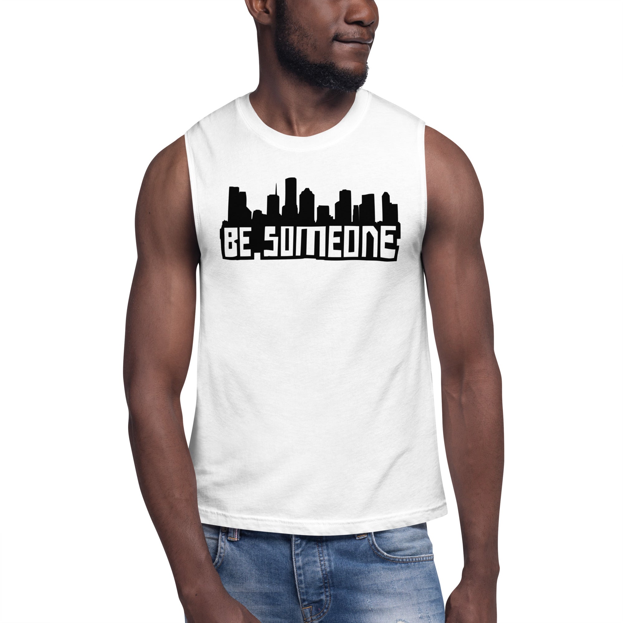 Be Someone Muscle Shirt