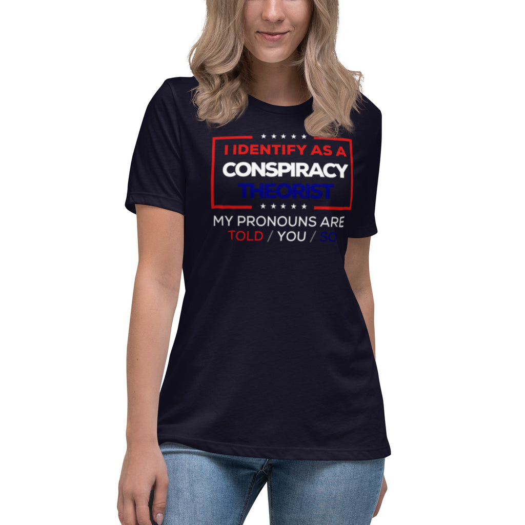 Conspiracy Theorist Women's Relaxed T-Shirt
